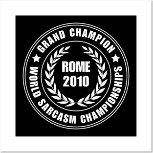 Sarcasm World Champion - Rome 2010 Posters and Art